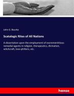 Scatalogic Rites of All Nations di John G. Bourke edito da hansebooks