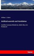 Artificial warmth and Ventilation di William C. Baker edito da hansebooks