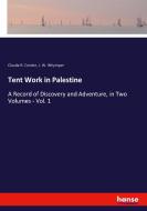 Tent Work in Palestine di Claude R. Conder, J. W. Whymper edito da hansebooks