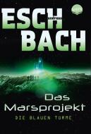 Das Marsprojekt 02 di Andreas Eschbach edito da Arena Verlag GmbH