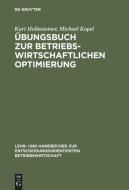 Übungsbuch zur Betriebswirtschaftlichen Optimierung di Kurt Hollnsteiner, Michael Kopel edito da De Gruyter Oldenbourg