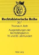 Ausgestaltungen der Rechtsfähigkeit im 19. und 20. Jahrhundert di Thomas A. Roth edito da Lang, Peter GmbH