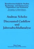 Discounted Cashflow und Jahresabschlußanalyse di Andreas Scholze edito da Lang, Peter GmbH