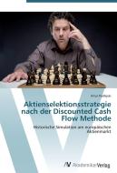 Aktienselektionsstrategie nach der Discounted Cash Flow Methode di Artur Podlejski edito da AV Akademikerverlag