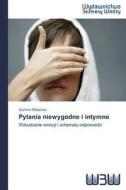 Pytania niewygodne i intymne di Szymon Slodyczka edito da Wydawnictwo Bezkresy Wiedzy