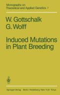 Induced Mutations in Plant Breeding di W. Gottschalk, G. Wolff edito da Springer Berlin Heidelberg