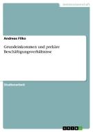 Grundeinkommen Und Prekare Beschaftigungsverhaltnisse di Andreas Filko edito da Grin Verlag Gmbh