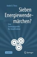 Sieben Energiewendemärchen? di André D. Thess edito da Springer-Verlag GmbH