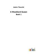 A Woodland Queen di Andre Theuriet edito da Outlook Verlag