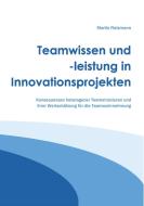 Teamwissen und -leistung in Innovationsprojekten di Martin Ratzmann edito da Books on Demand