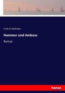 Hammer und Amboss di Friedrich Spielhagen edito da hansebooks
