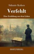 Verfehlt di Sidonie Kohen edito da Henricus - Edition Deutsche Klassik GmbH, Berlin