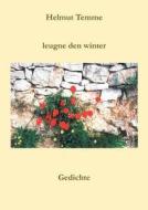 Leugne den Winter di Helmut Temme edito da Books on Demand