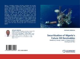 Securitisation of Nigeria's Future Oil Receivables di OWOLABI ODEKUNLE edito da LAP Lambert Acad. Publ.