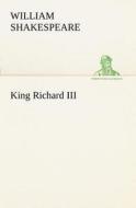 King Richard III di William Shakespeare edito da TREDITION CLASSICS