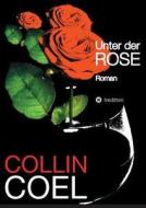 Unter der Rose di Collin Coel edito da tredition