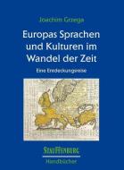 Europas Sprachen und Kulturen im Wandel der Zeit di Joachim Grzega edito da Stauffenburg Verlag