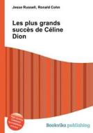 Les Plus Grands Succes De Celine Dion edito da Book On Demand Ltd.