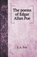 The poems of Edgar Allan Poe di E. A. Poe edito da Book on Demand Ltd.
