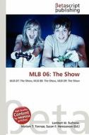 Mlb 06: The Show edito da Betascript Publishing