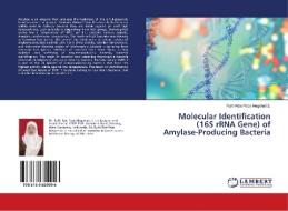 Molecular Identification (16S rRNA Gene) of Amylase-Producing Bacteria di Ruth Rize Paas Megahati S. edito da LAP LAMBERT Academic Publishing