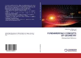 FUNDAMENTALS CONCEPTS OF GEOMETRY di Abdela Atisso Mohammed, Ashebir Sidelil edito da LAP Lambert Academic Publishing