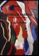 Words in Passing di E. M. Schorb edito da The New Formalist Press