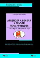 Aprender a pensar y pensar para aprender : (orientación y tutoría) di Juan Carlos Torre edito da Narcea, S.A. de Ediciones