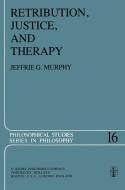 Retribution, Justice, and Therapy di J. G. Murphy edito da Springer Netherlands