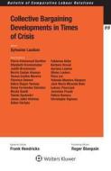Collective Bargaining Developments in Times of Crisis di Sylvaine Laulom, Frank Hendrickx edito da WOLTERS KLUWER LAW & BUSINESS