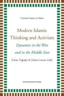 Modern Islamic Thinking and Activism di Erkan Toguslu edito da Leuven University Press