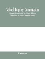 School Inquiry Commission; (Volume XIII) Eastern Division. Special Reports of Assistant Commissioners, and Digests of In di Unknown edito da Alpha Editions