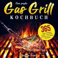 Das große Gas Grill Kochbuch di Manuela Decker edito da Bookmundo Direct
