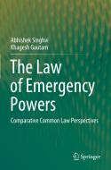 The Law of Emergency Powers di Khagesh Gautam, Abhishek Singhvi edito da Springer Singapore