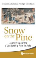 Snow on the Pine di Kyoko Hatakeyama, Craig F. Freedman edito da World Scientific Publishing Company
