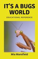 It's a Bugs World di Trevor Blake, Mia Mansfield edito da John Buxton Publishing