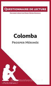 Ebook Colomba de Prosper Mérimée (Questionnaire de lecture) di lePetitLitteraire, Marie-Hélène Maudoux edito da lePetitLitteraire.fr