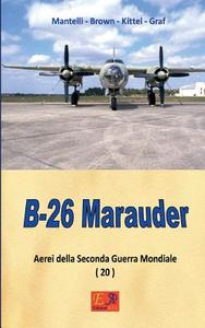 Ebook B-26 Marauder di Mantelli Brown edito da R.E.I. Editions