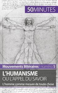 Ebook L'humanisme ou l'appel du savoir di Delphine Leloup, 50minutes edito da 50Minutes.fr