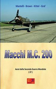 Ebook Macchi M.C.200 di Mantelli - Brown - Kittel - Graf edito da R.E.I. Editions