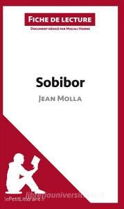 Ebook Sobibor de Jean Molla (Fiche de lecture) di lePetitLitteraire, Magali Vienne edito da lePetitLitteraire.fr