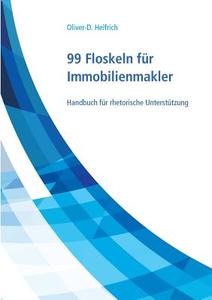 Ebook 99 Floskeln für Immobilienmakler di Oliver, D. Helfrich edito da Books on Demand