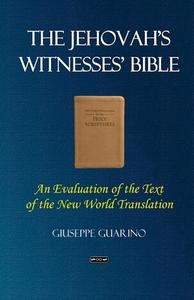 Ebook The Jehovah's Witnesses' Bible di Giuseppe Guarino edito da Giuseppe Guarino
