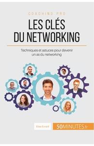 Ebook Les clés du networking di 50Minutes, Elise Evrard edito da 50Minutes.fr