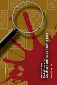 Ebook Las cinco semillas de naranja 1891 di Arthur Conan Doyle edito da Arthur Conan Doyle