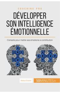 Ebook Développer son intelligence émotionnelle di Maïlys Charlier, 50minutes edito da 50Minutes.fr