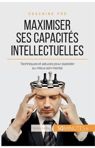 Ebook Maximiser ses capacités intellectuelles di 50Minutes, Maïlys Charlier edito da 50Minutes.fr
