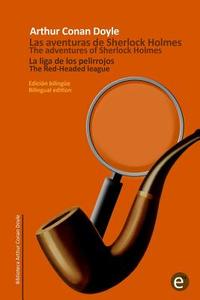 Ebook La liga de los pelirrojos/The Red-headed league di Arthur Conan Doyle edito da Arthur Conan Doyle