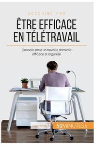 Ebook Être efficace en télétravail di Maïlys Charlier, 50minutes edito da 50Minutes.fr