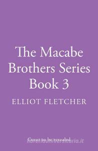 The Macabe Brothers 3 di Elliot Fletcher edito da HarperCollins Publishers